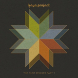 Kaya Project - The Dust Remixes, Pt, 1 '2018