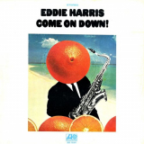 Eddie Harris - Come on Down! '2007