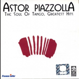 Astor Piazzolla - The Soul of Tango, Greatest Hits '2000