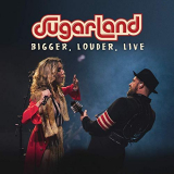 Sugarland - BIGGER, Louder, Live '2020