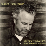 Robert Earl Keen - Happy Prisoner: The Bluegrass Sessions '2015