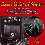 Sidney Bechet - 19 Octobre 1955 - Le Jour OÃ¹ Lon Cassa LOlympia (The Day The Olympia Was Broken) '2020