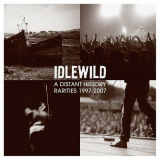 Idlewild - A Distant History Rarities 1997-2007 '2007
