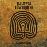 Bill Laswell - TÃºwaqachi (The Fourth World) '2012