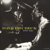 Dave Brubeck - Time Was '2005
