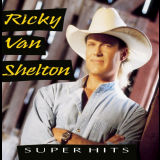Ricky Van Shelton - Super Hits '1995