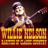 Willie Nelson - Rarities Of Classic Country '2022