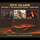 Guy Clark - Guy Clark / The South Of Texas / Better Days - Remastered - 2CD '2015