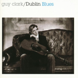 Guy Clark - Dublin Blues '1995/2017