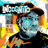 Incognito - Always There: 1981-2021 (40 Years & Still Groovin') '2021