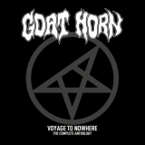 Goat Horn - Voyage To Nowhere: The Complete Anthology '2022