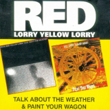 Red Lorry Yellow Lorry - Talk About the Weather / Paint Your Wagon '1994 / 2022