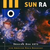 Sun Ra - Session One 1972 - Live American Radio Broadcast '2022