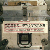 Blues Traveler - 1,000,000 People Can't Be Wrong '1994