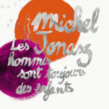 Michel Jonasz - Les hommes sont toujours des enfants '2011