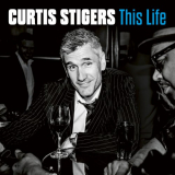 Curtis Stigers - This Life '2022