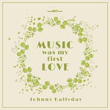 Johnny Hallyday - Music Was My First Love '2022