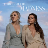 Maddie & Tae - Through The Madness Vol. 1 '2022