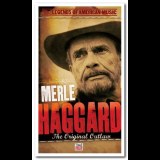 Merle Haggard - Legends of American Music: The Original Outlaw '2007