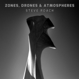 Steve Roach - Zones, Drones & Atmospheres '2022