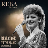 Reba McEntire - Real Close To The Flame (Live, Pasadena '85) (Live) '2022