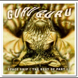 Guru Guru - Space Ship: The Best of Part 1 '1996