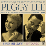 Peggy Lee - Swinging Blues and Beautiful Love Songs by Peggy Lee - Blues Cross Country / If You Go '2012