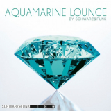 Schwarz & Funk - Aquamarine Lounge '2021