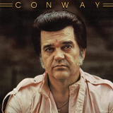 Conway Twitty - Conway '1978/2021