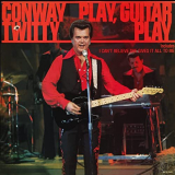 Conway Twitty - Play Guitar Play '1977/2021