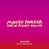 Maceo Parker - Life on Planet Groove Revisited '2018