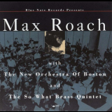 Max Roach - Max Roach with The New Orchestra of Boston and The So What Brass Quintet '1996