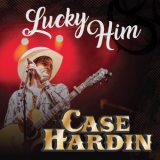 Case Hardin - Lucky Him '2022