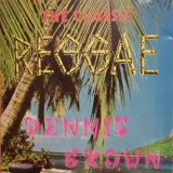 Dennis Brown - The Classic Reggae '1988