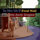Fred Neil - The Other Side Of Fred Neil: His Early Singles '2015