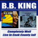 B.B. King - Completely Well / Live In Cook County Jail '2003