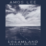 Amos Lee - Dreamland (Deluxe Edition) '2022
