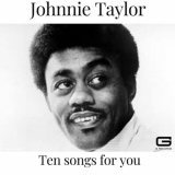 Johnnie Taylor - Ten Songs for you '2022