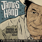 James Hand - Master of Depression: 10th Anniversary of Mighty Lonesome Man - Remixed & Remastered '2022