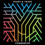 Years & Years - Communion (Deluxe) '2015