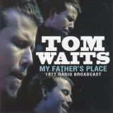 Tom Waits - My Father's Place: 1977 Radio Broadcast '2013