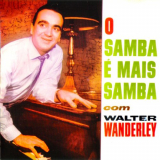 Walter Wanderley - Samba E Mais Samba com Walter Wanderley (Remastered) '2022