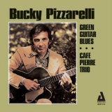 Bucky Pizzarelli - Green Guitar Blues / CafÃ© Pierre Trio '2004