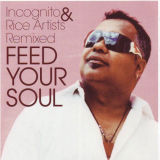Incognito - Feed Your Soul - Incognito & Rice Artists Remixed '2006