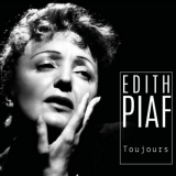 Edith Piaf - Toujours (Remastered 2022) '2022