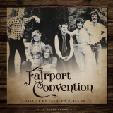 Fairport Convention - Live at My Father's Place in 74 (live) '2022