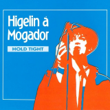 Jacques Higelin - Higelin Ã  Mogador: Hold Tight '1991