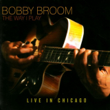 Bobby Broom - The Way I Play - Live In Chicago '2008