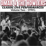 Omar & The Howlers - Classic Live Performances, Vol. 2: 1990's '2023