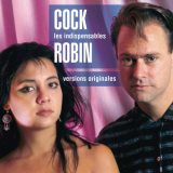 Cock Robin - Les Indispensables '2001 / 2023